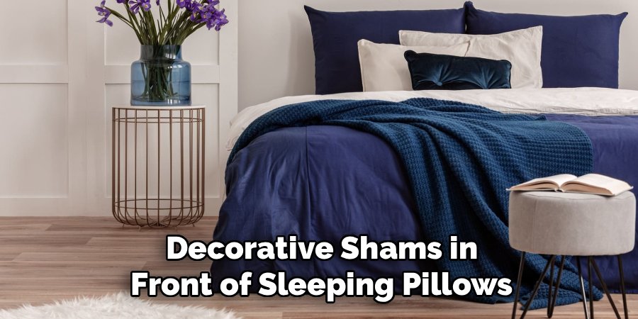 Decorative Shams in Front of Sleeping Pillows