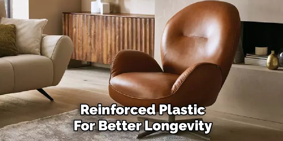 Reinforced Plastic
For Better Longevity